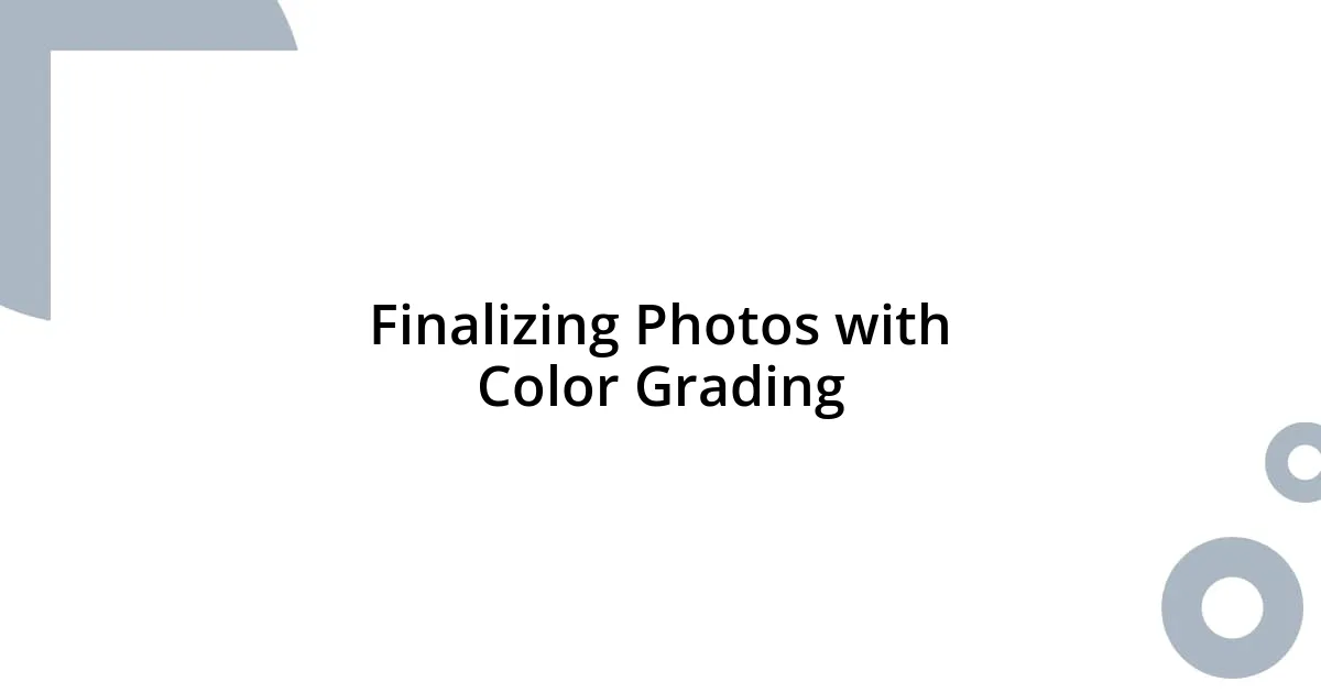 Finalizing Photos with Color Grading