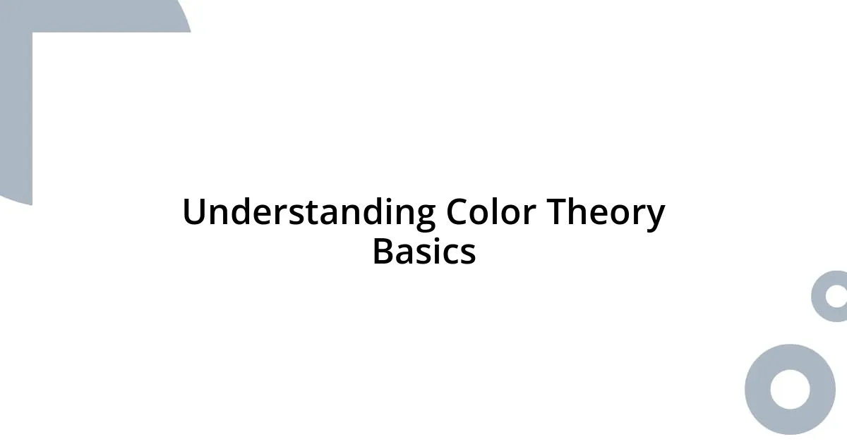 Understanding Color Theory Basics