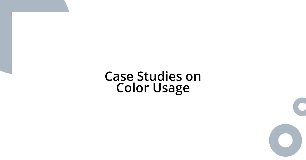 Case Studies on Color Usage