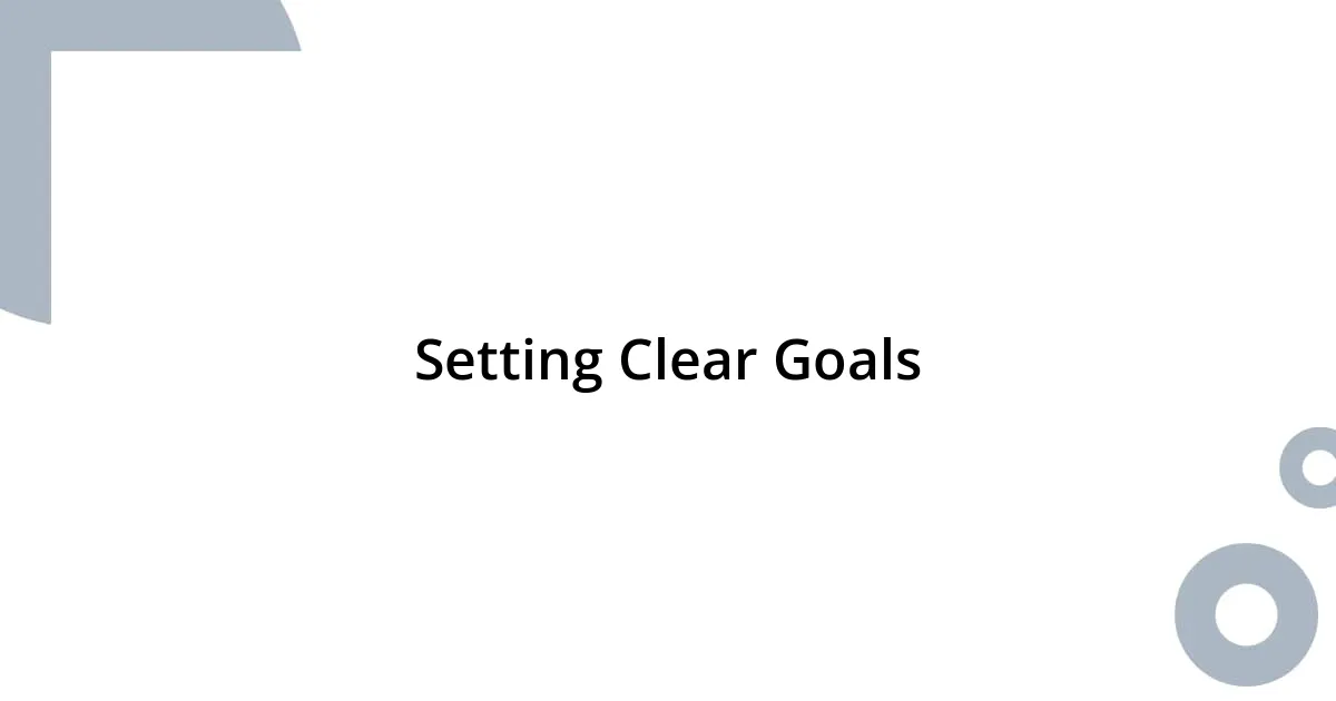 Setting Clear Goals