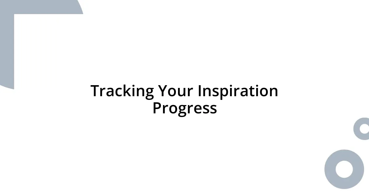 Tracking Your Inspiration Progress