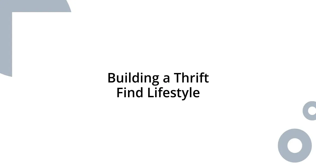 Building a Thrift Find Lifestyle