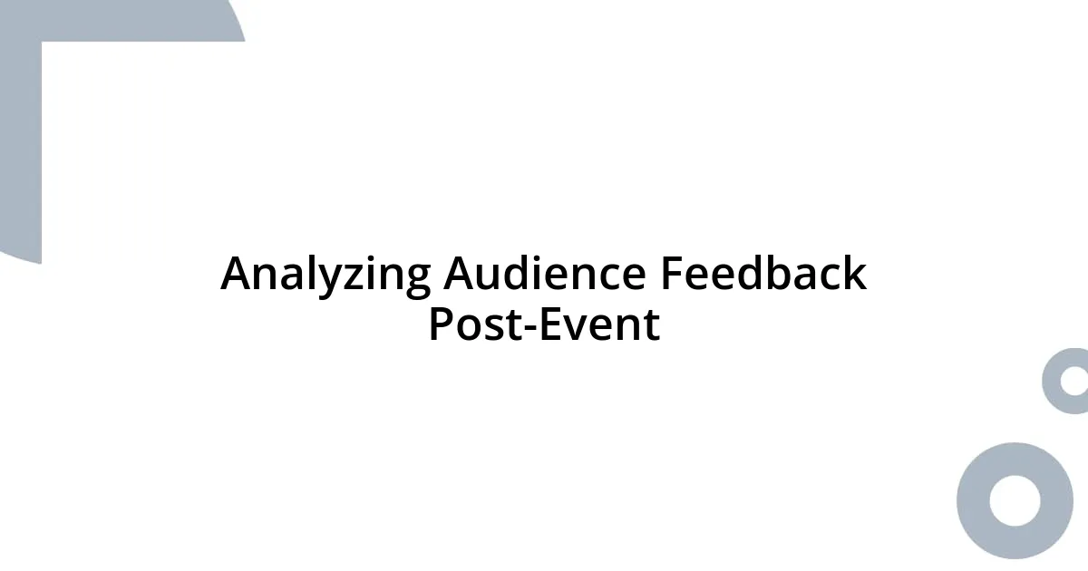 Analyzing Audience Feedback Post-Event