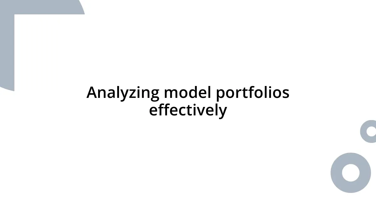 Analyzing model portfolios effectively