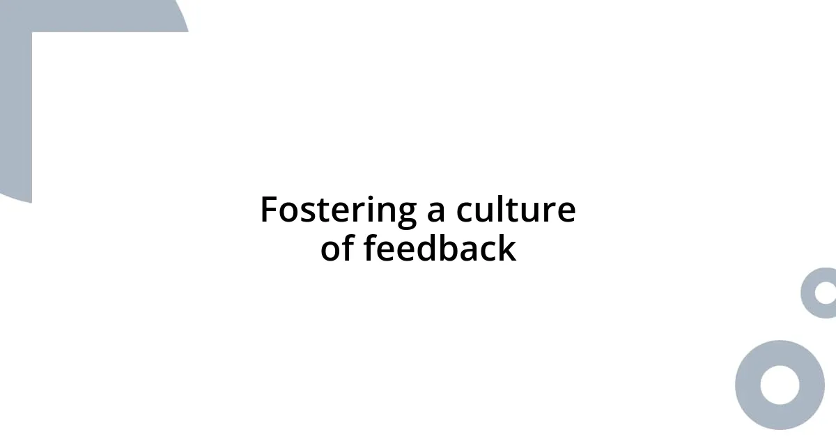 Fostering a culture of feedback