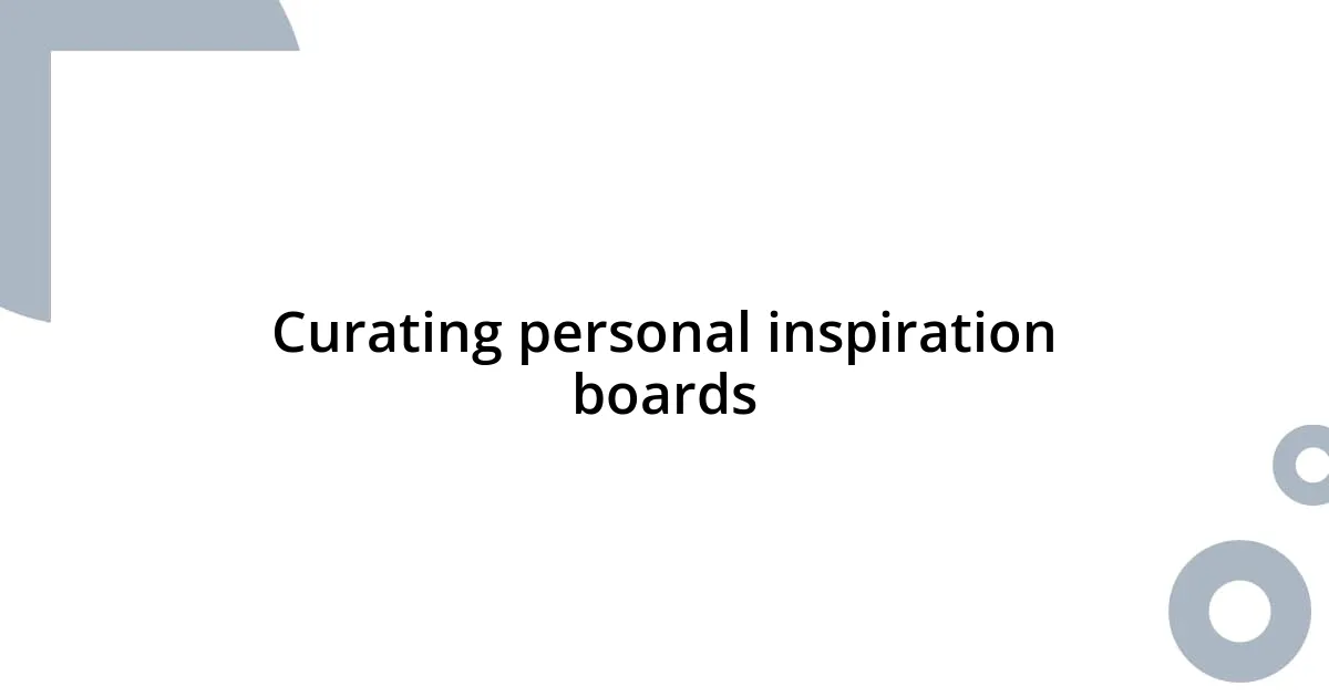 Curating personal inspiration boards