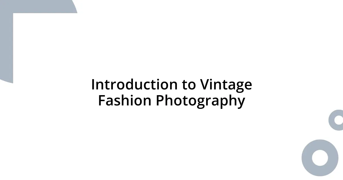 Introduction to Vintage Fashion Photography