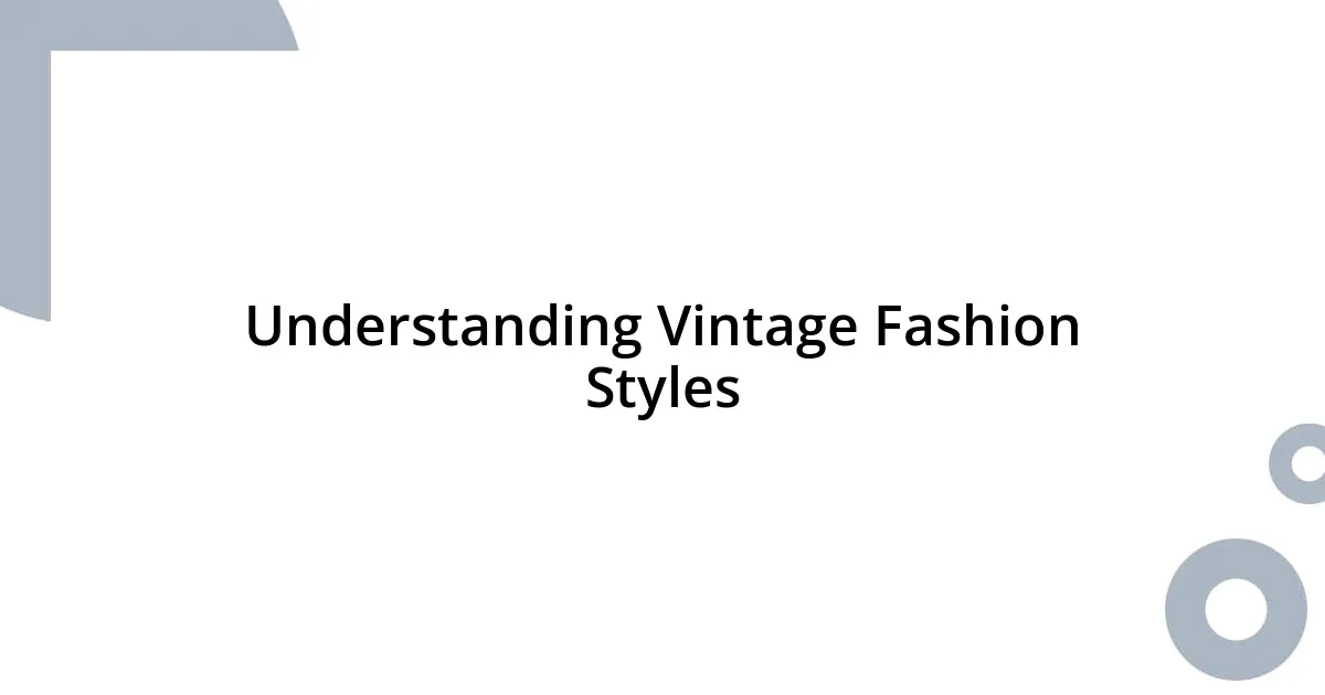 Understanding Vintage Fashion Styles