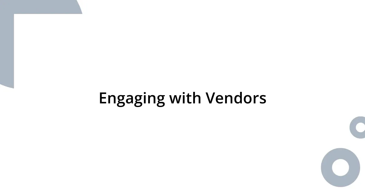 Engaging with Vendors