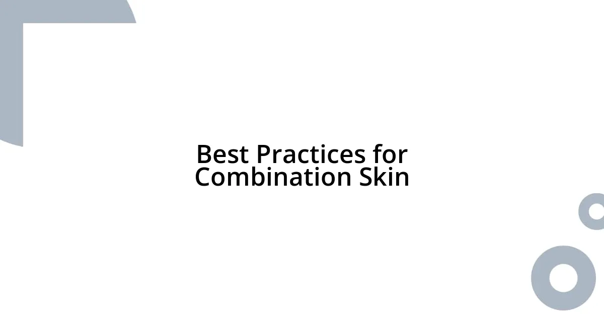 Best Practices for Combination Skin