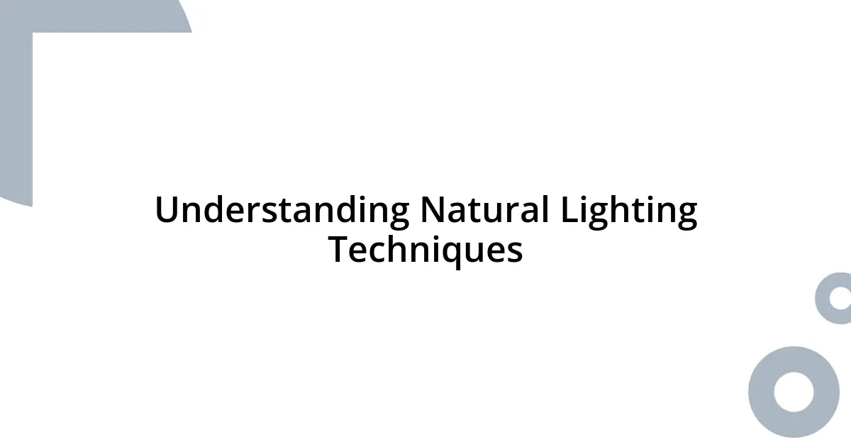 Understanding Natural Lighting Techniques