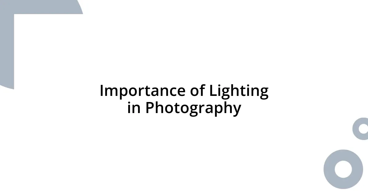 Importance of Lighting in Photography