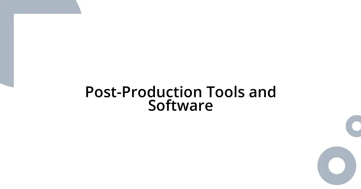 Post-Production Tools and Software