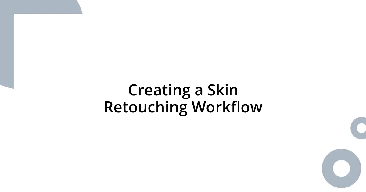 Creating a Skin Retouching Workflow