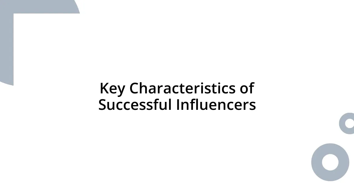 Key Characteristics of Successful Influencers