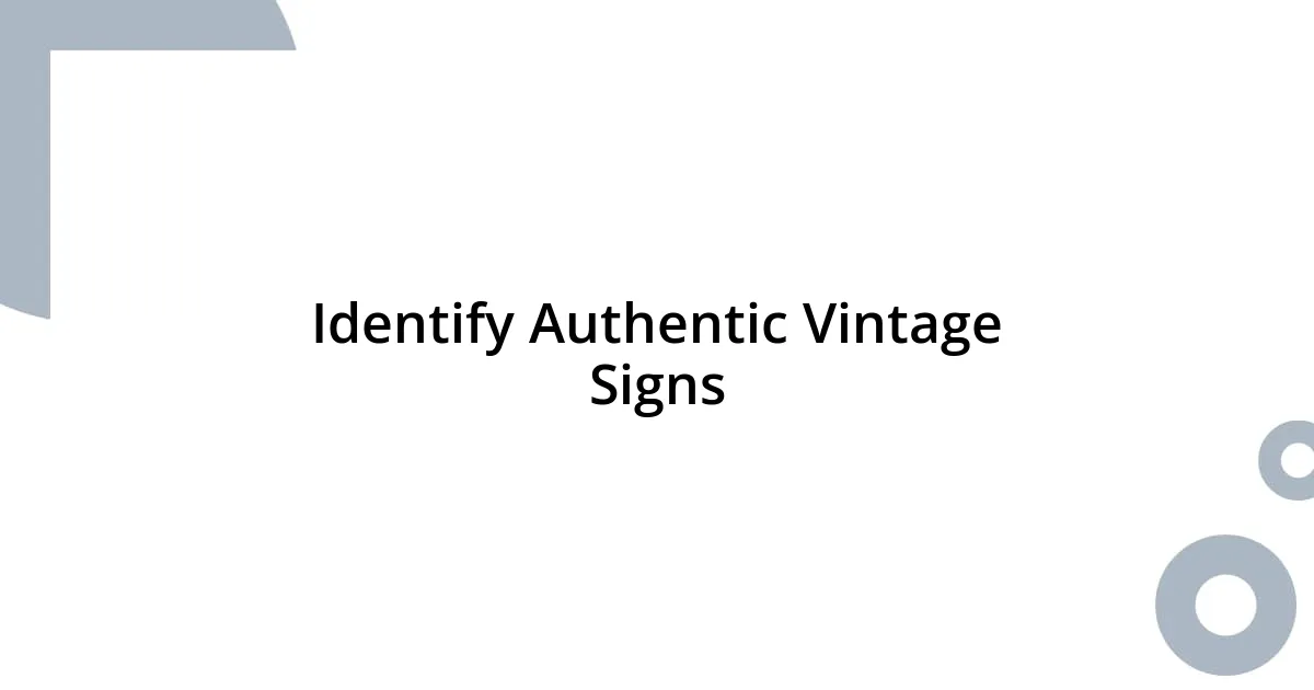 Identify Authentic Vintage Signs