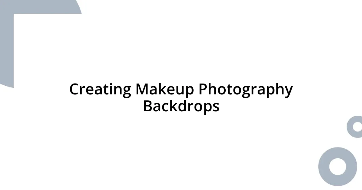 Creating Makeup Photography Backdrops