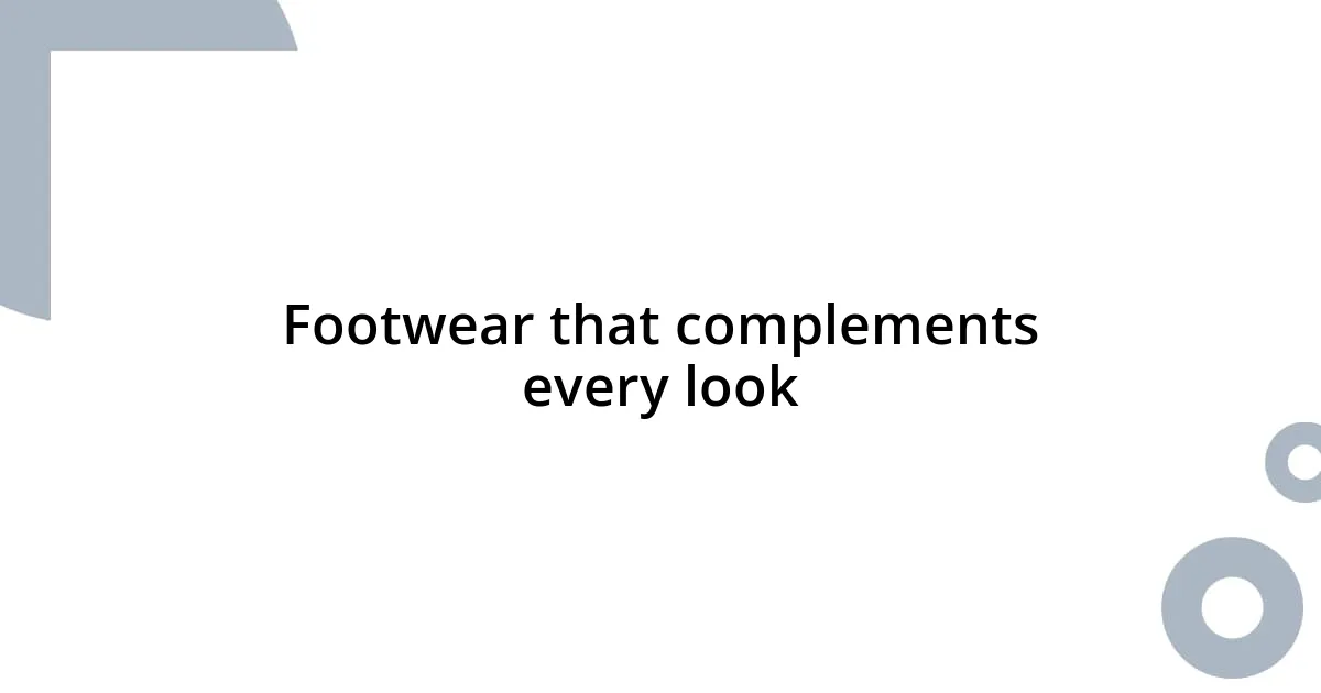 Footwear that complements every look
