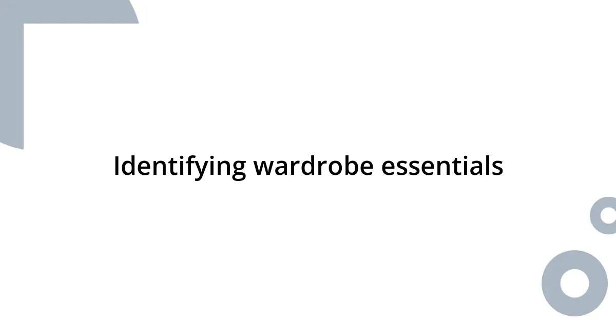 Identifying wardrobe essentials