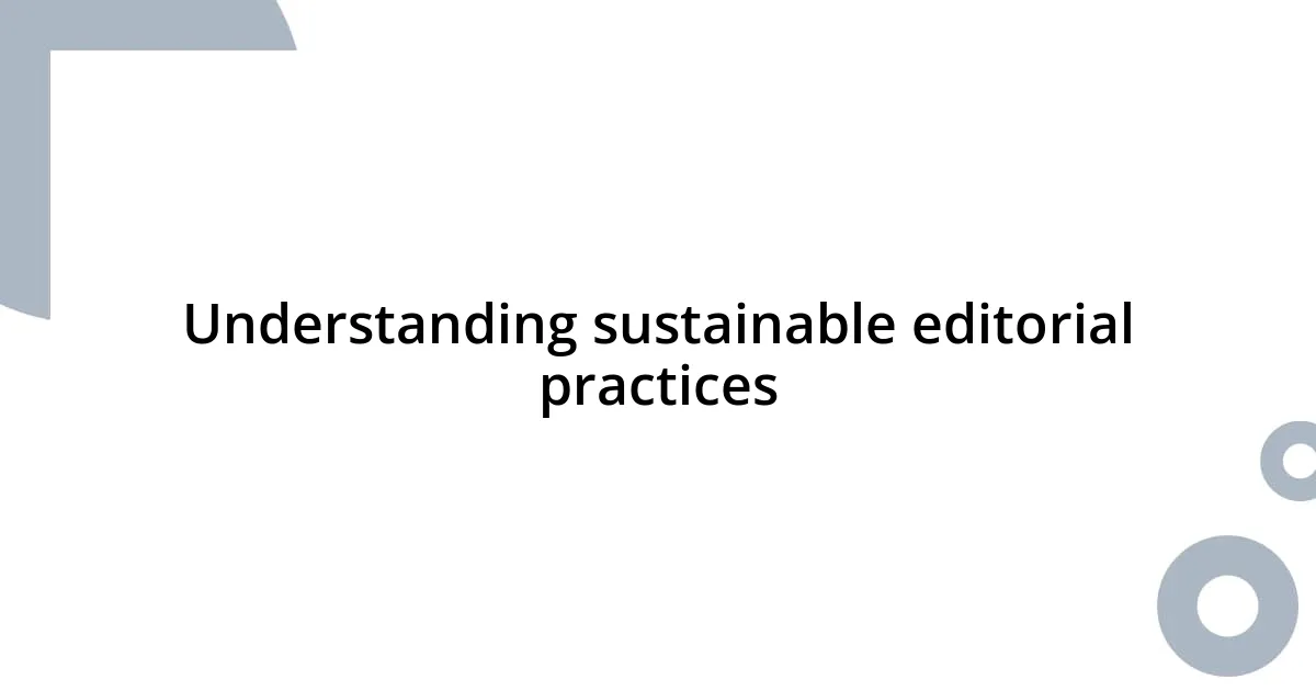 Understanding sustainable editorial practices