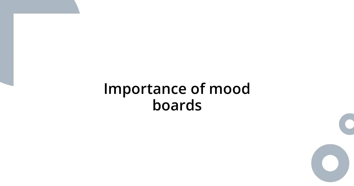 Importance of mood boards
