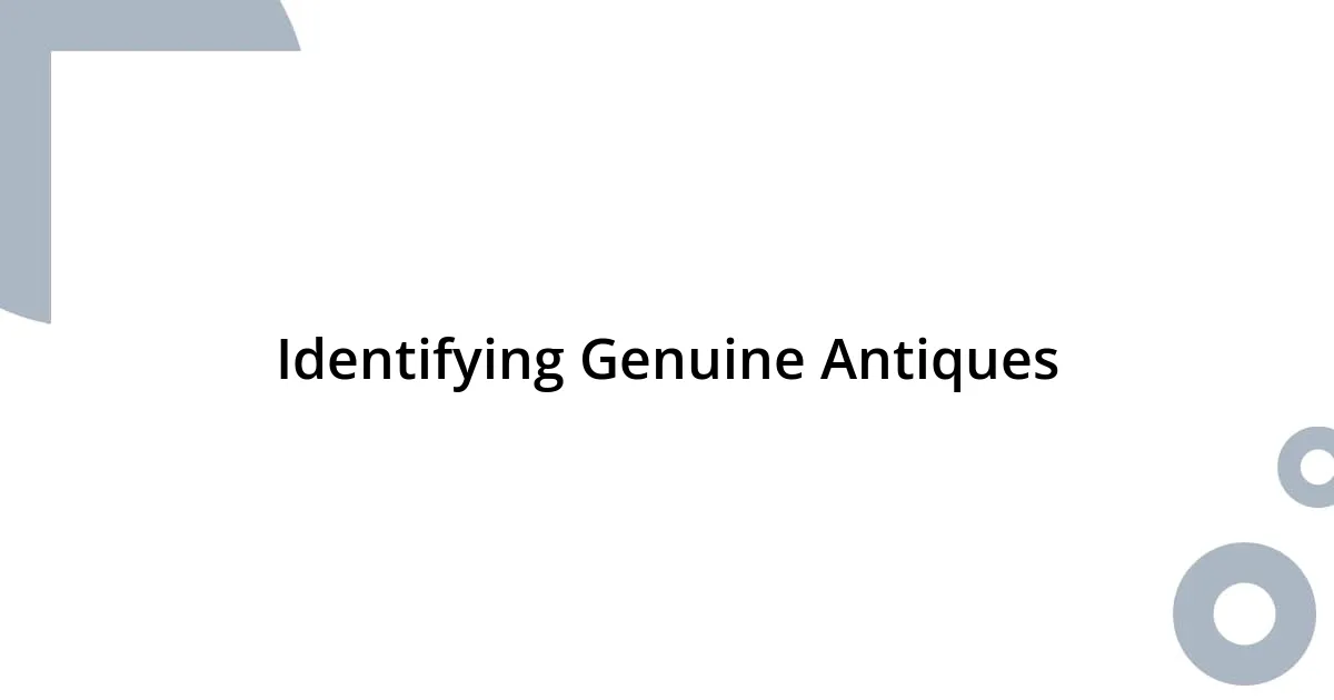 Identifying Genuine Antiques