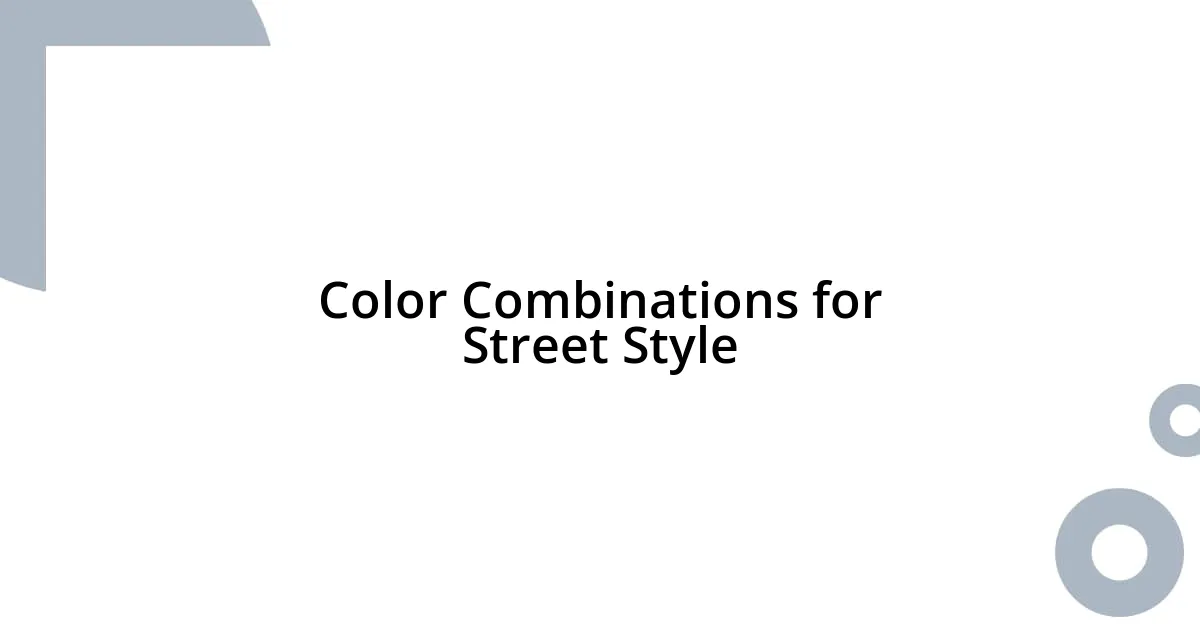 Color Combinations for Street Style