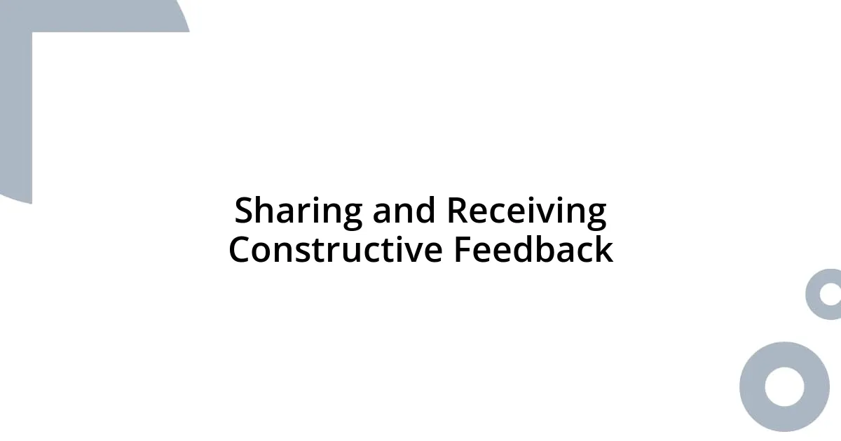 Sharing and Receiving Constructive Feedback