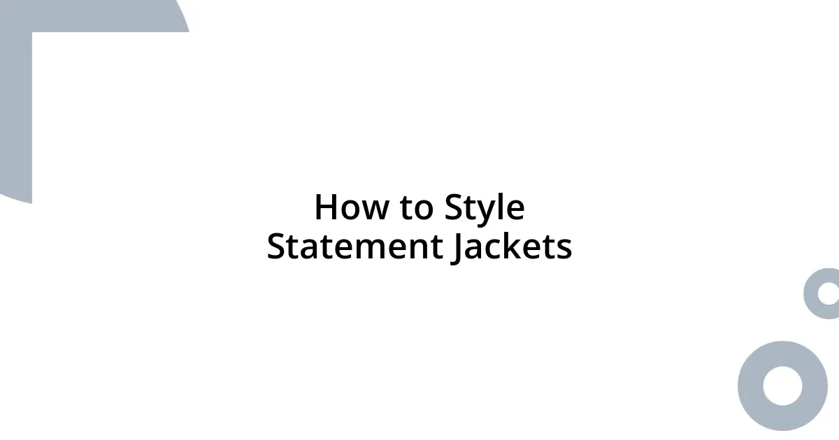 How to Style Statement Jackets