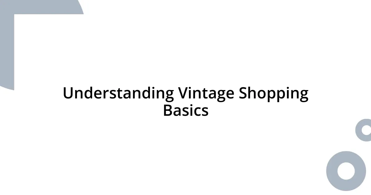 Understanding Vintage Shopping Basics