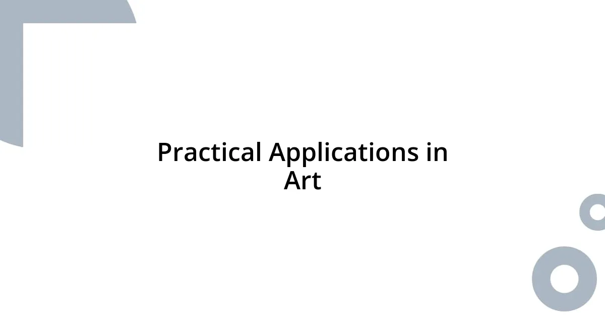 Practical Applications in Art