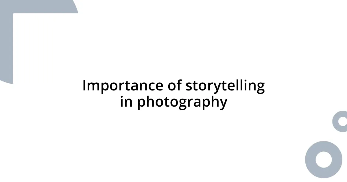 Importance of storytelling in photography